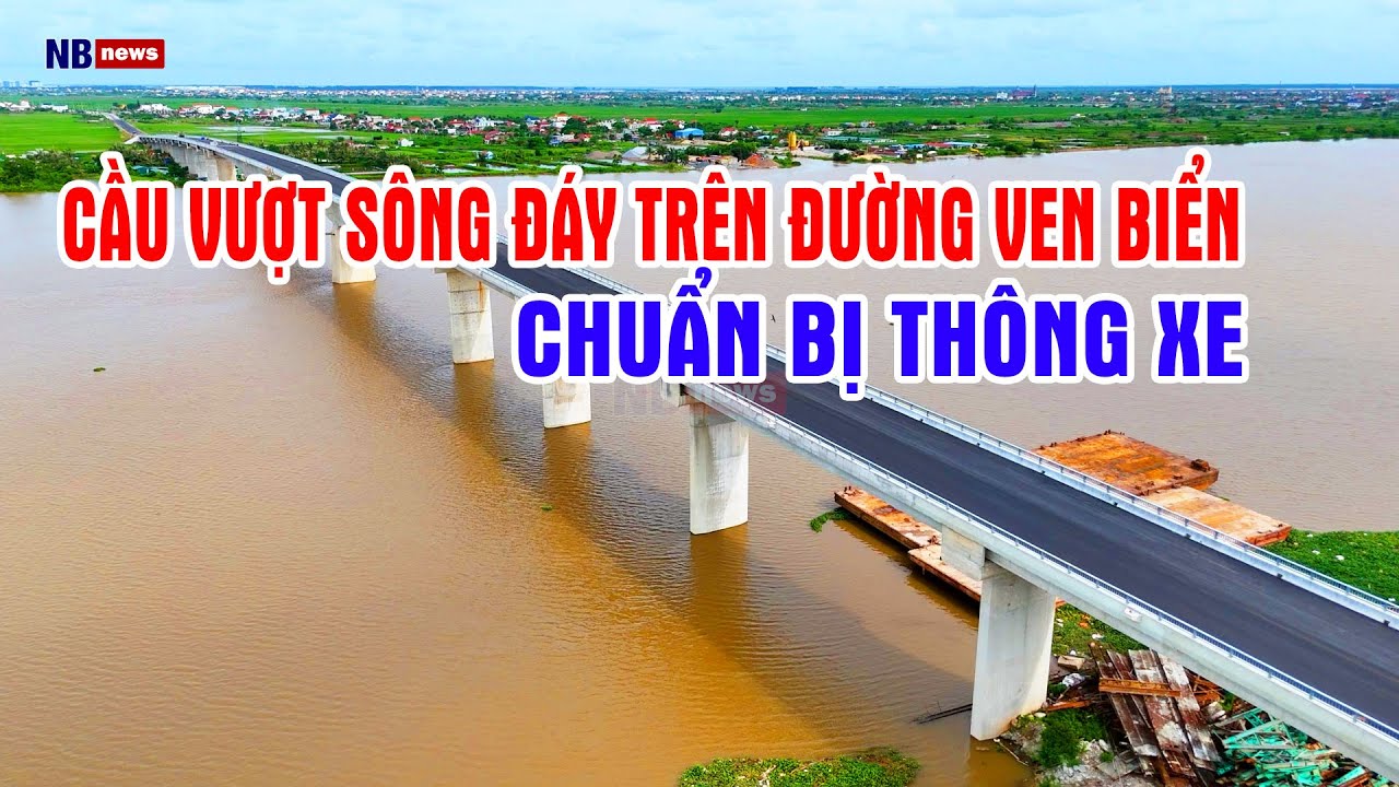 Cầu vượt sông Đáy trên đường ven biển chuẩn bị thông xe