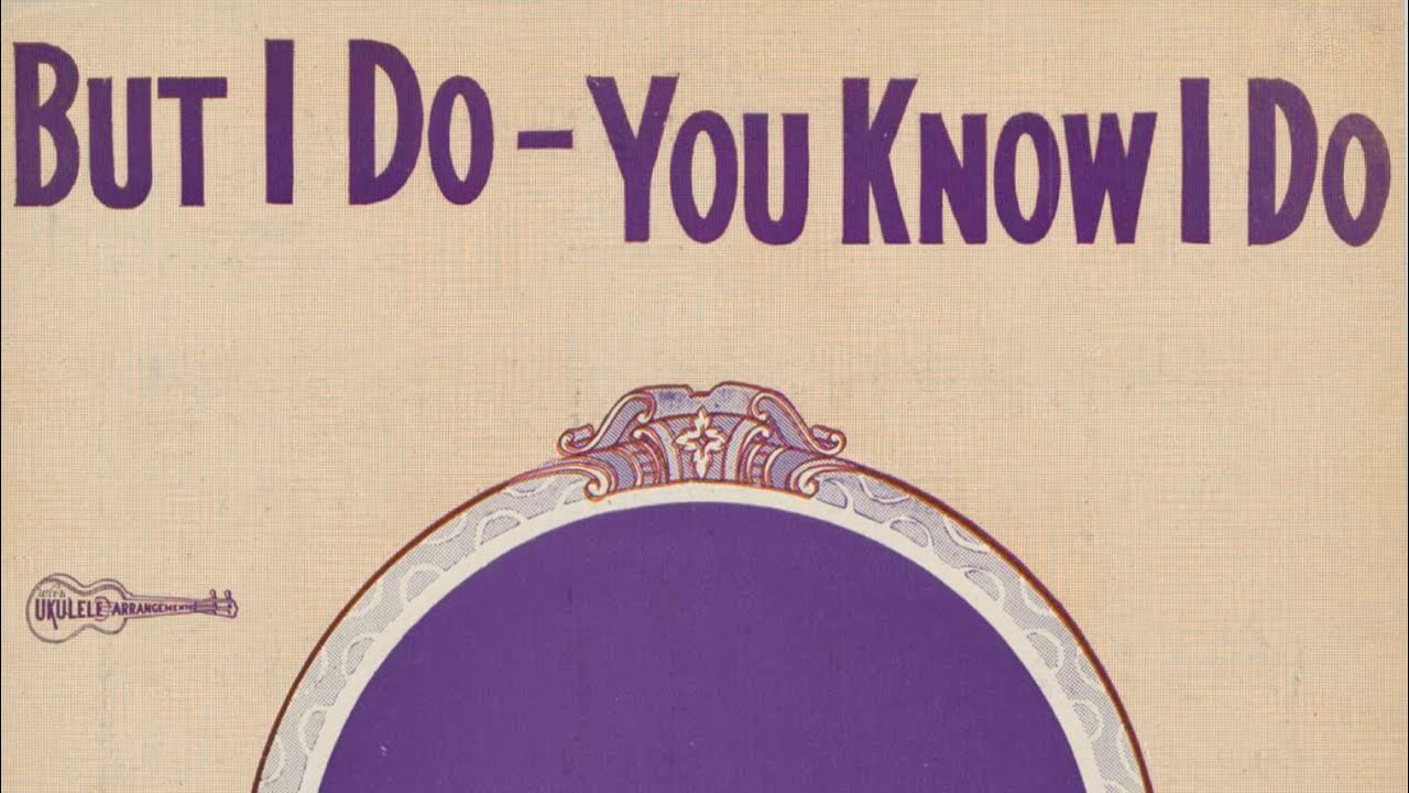 But I Do - You Know I Do - 1926.