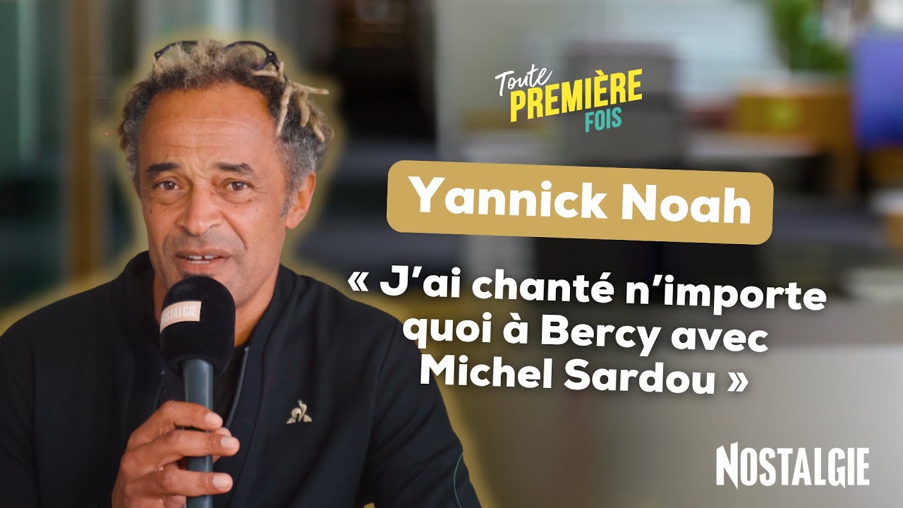 Yannick Noah : ses toutes premières fois – de James Brown à Bercy avec Sardou