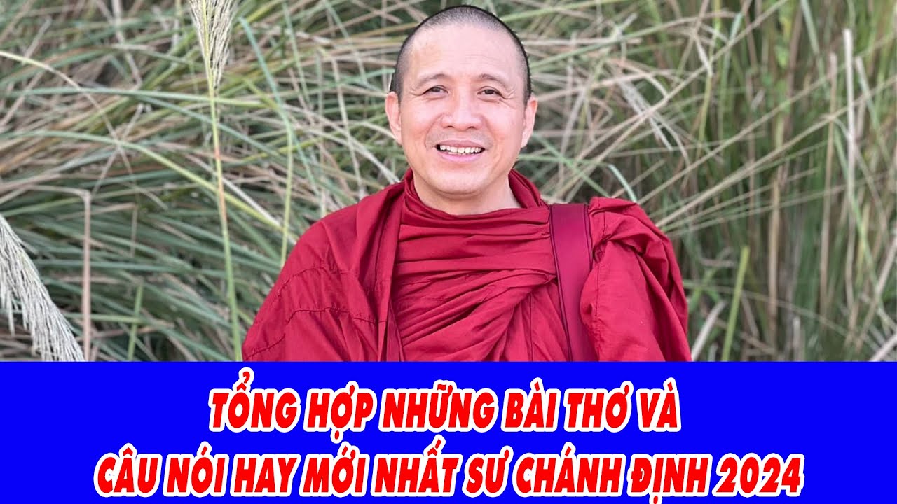 Tổng Hợp Những Bài Thơ & Câu Nói Hay Mới Nhất Sư Thích Chánh Định 2024