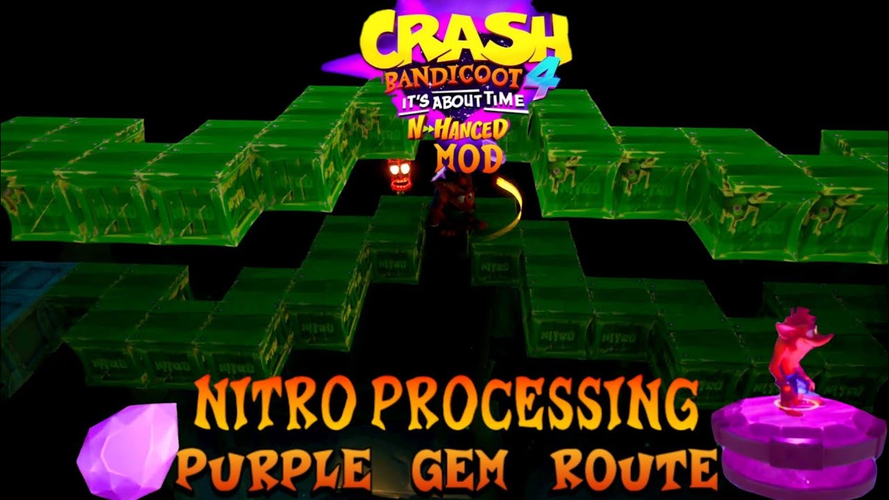 Crash Bandicoot 4 Its About Time: N.Hanced Mod: Part 40: Nitro Processing & Purple Gem Route