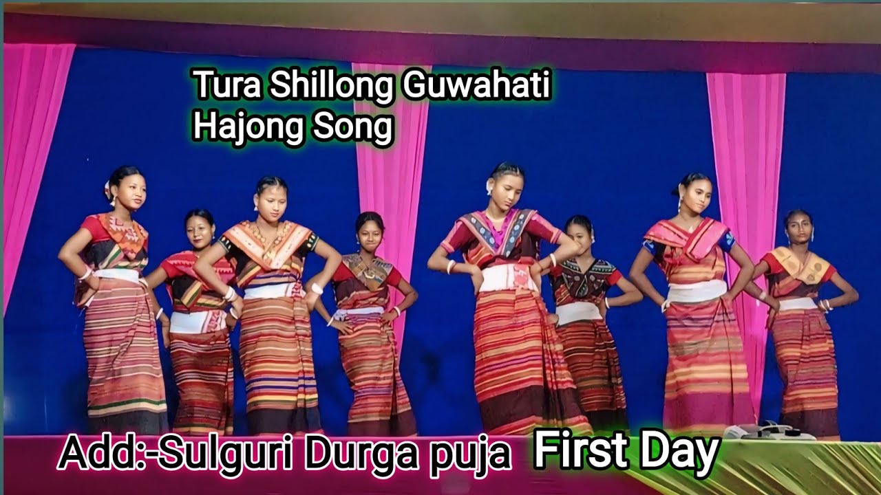 Tura Shillong Guwahati Hajong Song Dance Sulguri Durga Puja