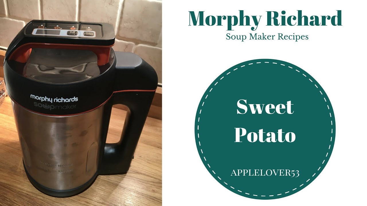 Morphy Richards Soup Maker Sweet Potato Soup(syn free on slimming world)