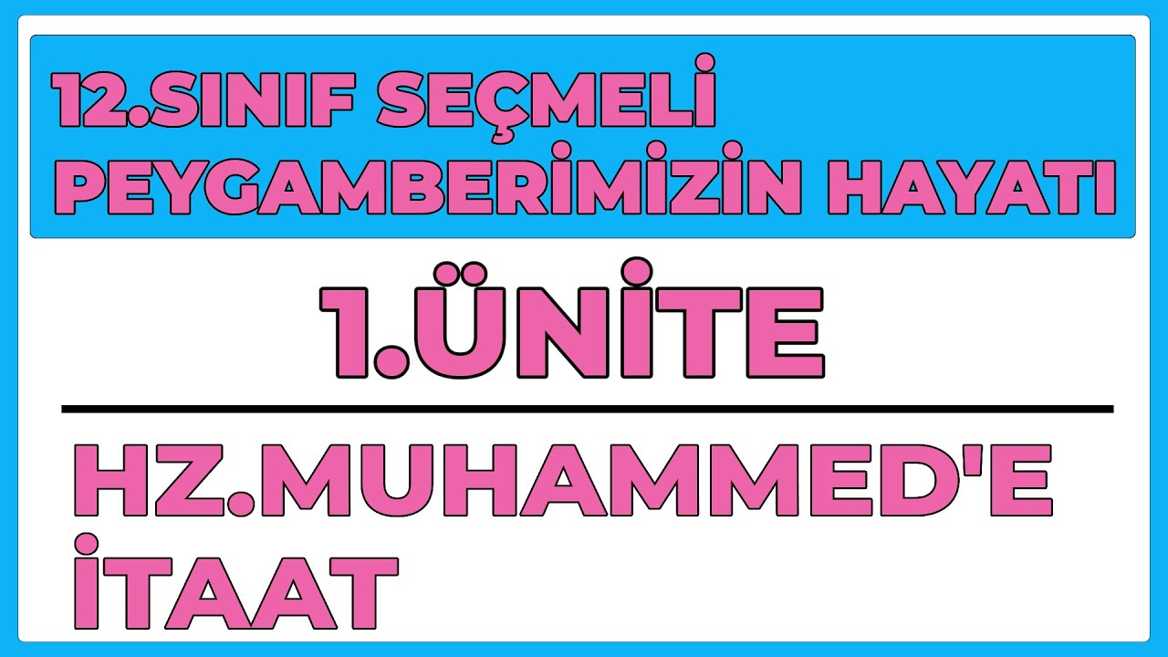 12.SINIF SEÇMELİ PEYGAMBERİMİZİN HAYATI | 1.ÜNİTE HZ.MUHAMMED'E İTAAT |