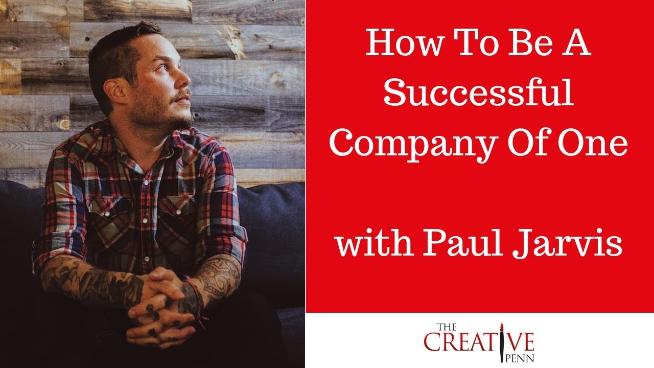 How To Be A Successful Company Of One With Paul Jarvis