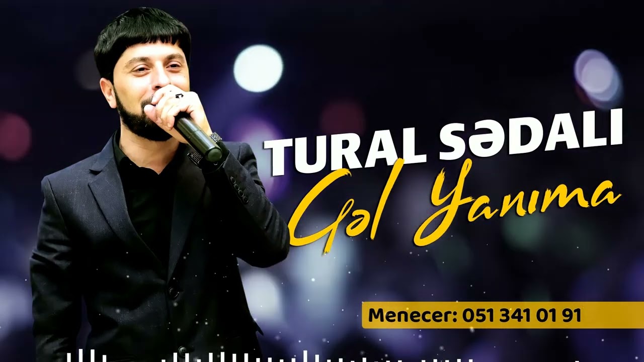 Tural Sedali - Gel Yanima 2021