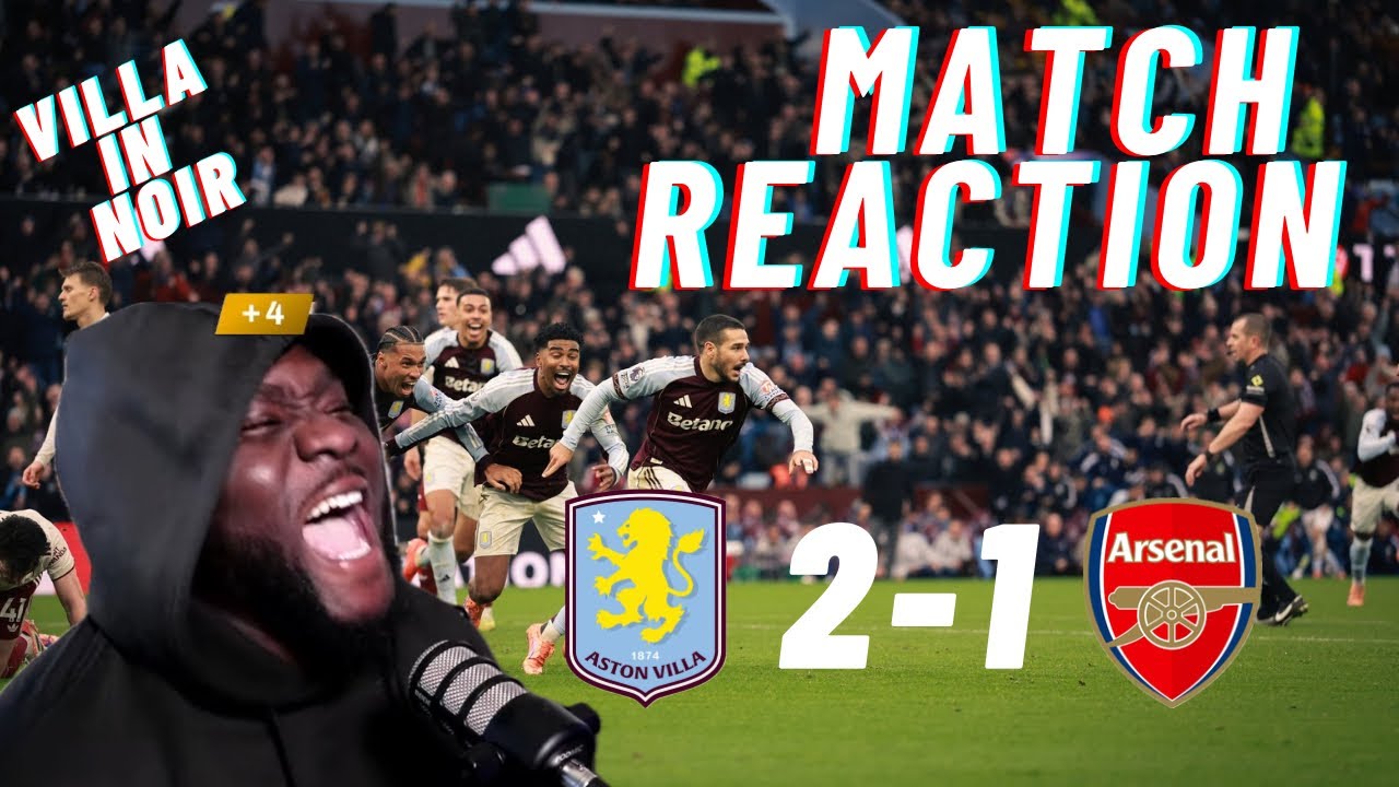 VILLA ARE HERE TO STAY!! | ASTON VILLA 2 -1 ARSENAL | MATCH REACTION