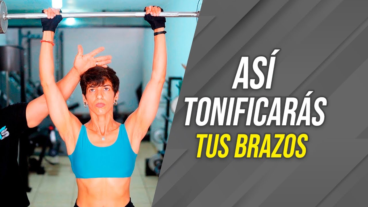 AS&Iacute; TONIFICAR&Aacute;S TUS BRAZOS