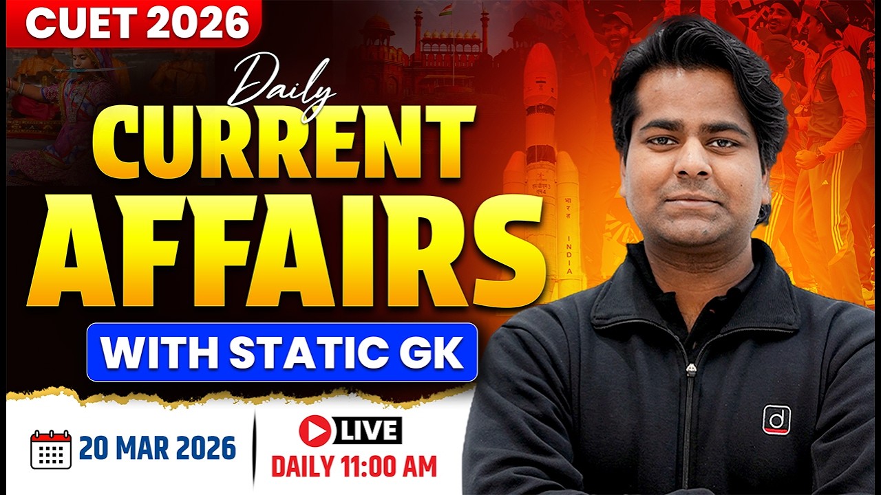 20 March Daily Current Affairs for CUET (UG) 2026