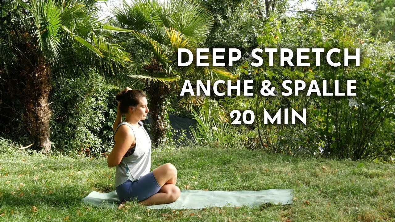 Yoga DEEP STRETCH per Spalle e Anche // Flessibilità 20 min