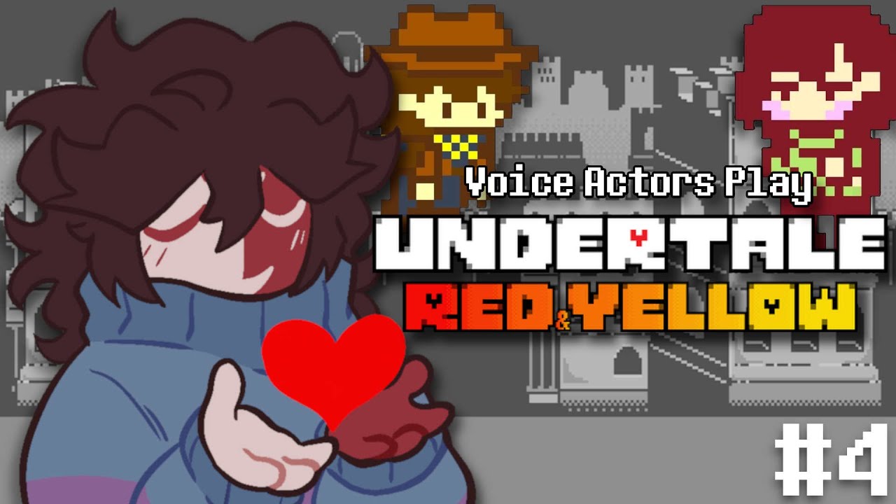 VOICE ACTORS PLAY: Undertale Red and Yellow (Part 4 FINALE)