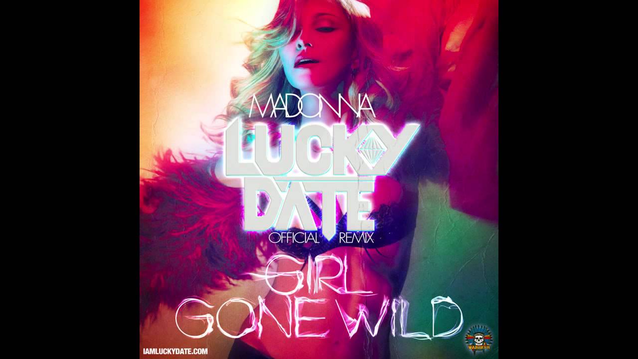 Madonna - Girl Gone Wild (Lucky Date Remix)