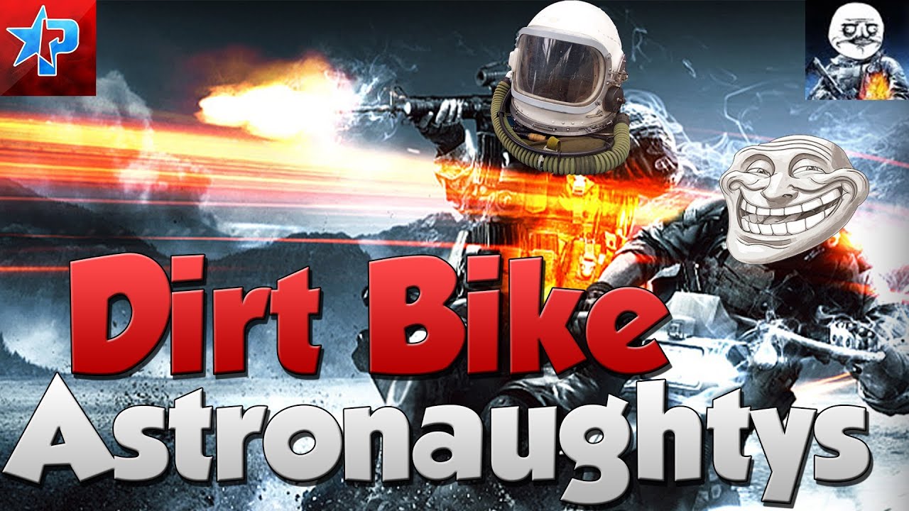 DIRT BIKE ASTRONAUTS! Battlefield 3 End Game Gameplay (BF3 Trolling)