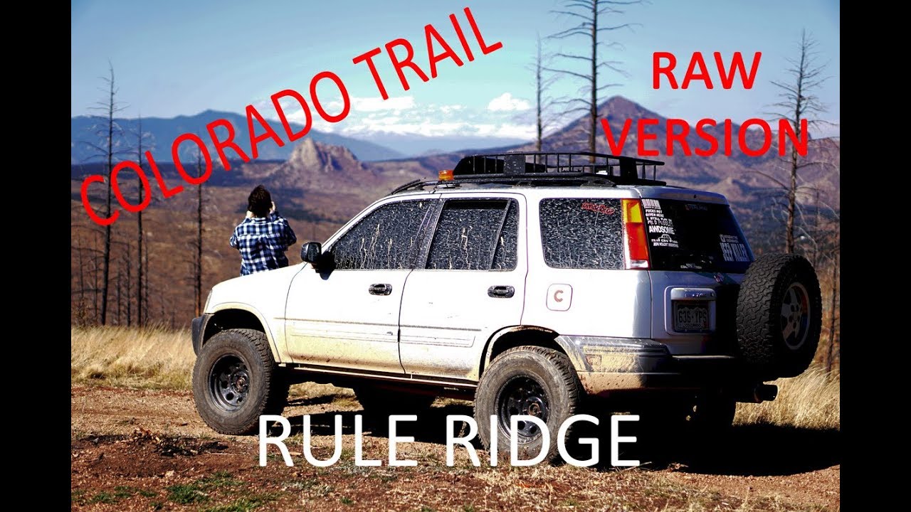 COLORADO TRAIL - RULE RIDGE CRV [OCTOBER 14] (RAW) LIFTED CRV OFF ROAD