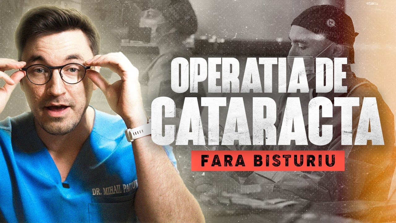 Scapă de CATARACTĂ și OCHELARI în 5 minute. Operația cu LASER pentru CATARACTĂ, fără BISTURIU.