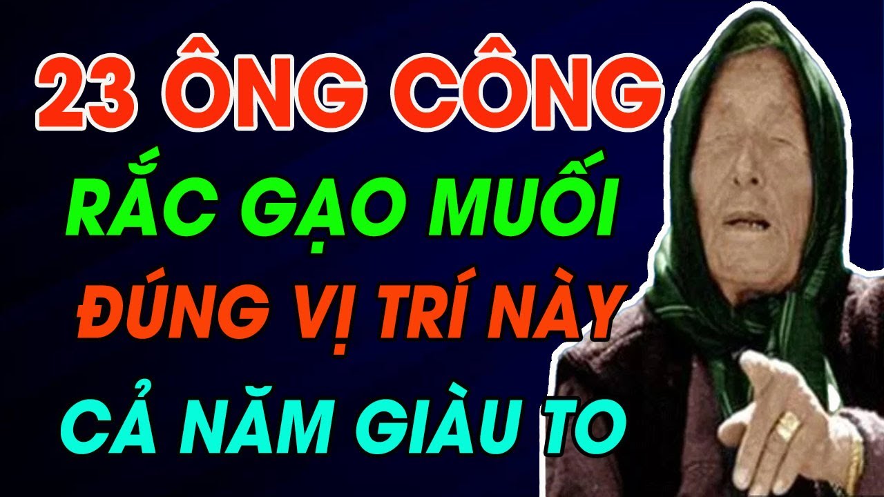 23 Tháng Chạp: RẮC GẠO MUỐI Đúng Vị Trí Này Tiền Tài Kéo Đến | Đừng Để Lộc Trôi Tuột Vì Làm Sai