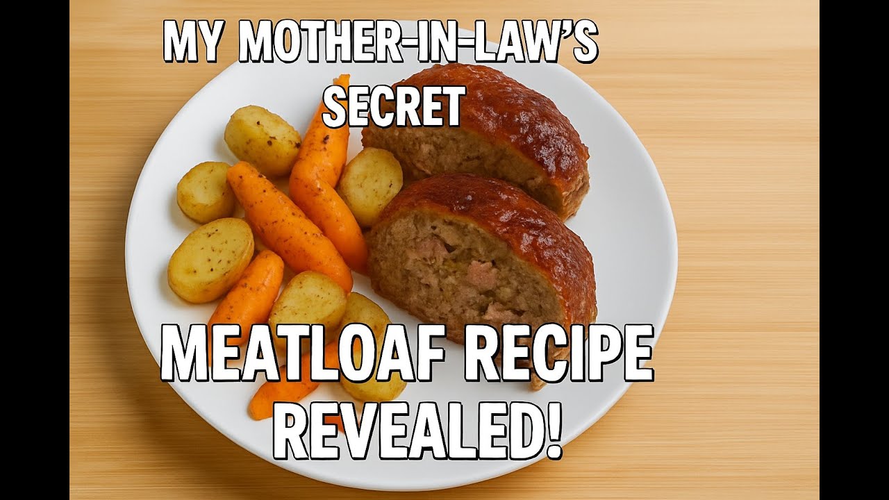 MOTHER- IN- LAW'S SECRET MEATLOAF RECIPE REVEALED