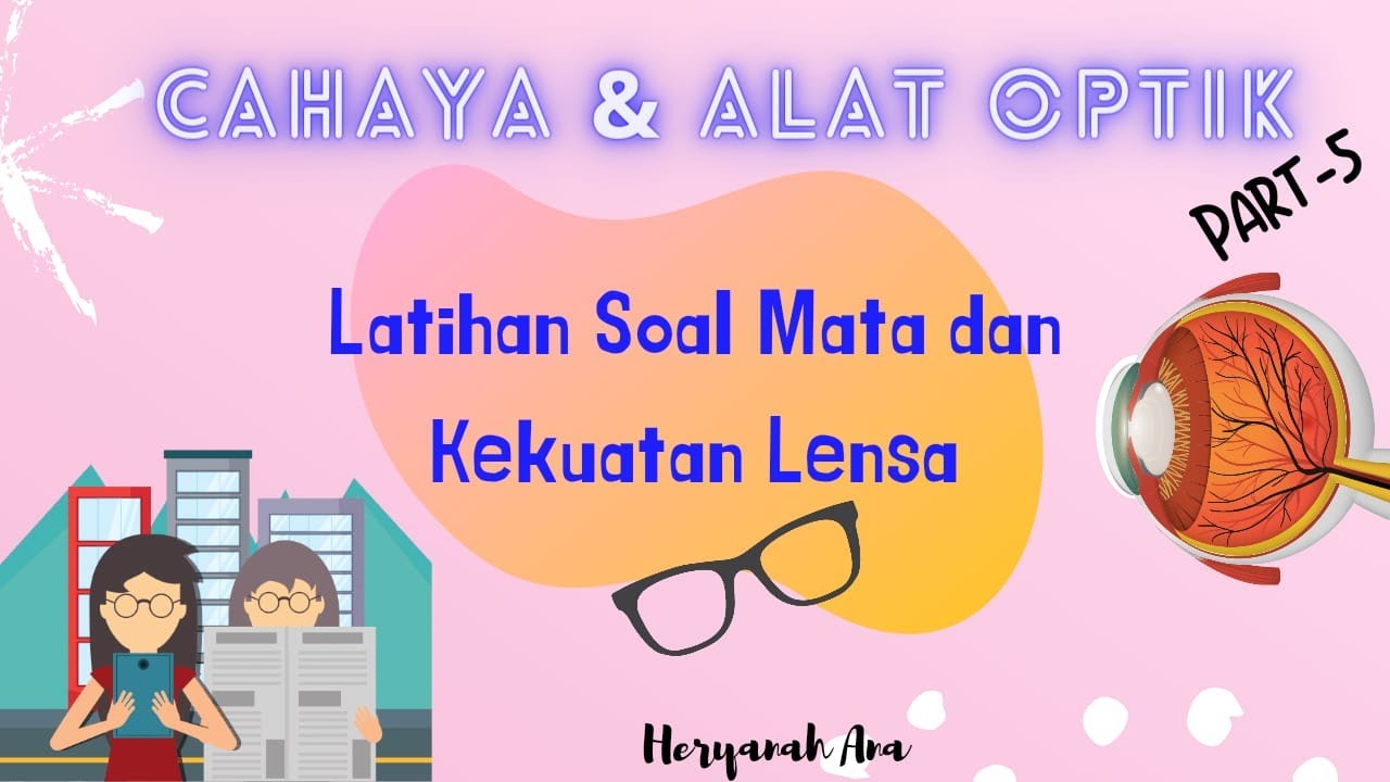Cahaya dan Alat Optik Kelas 8 SMP (Part-5) Latihan Soal Mata dan Kekuatan Lensa