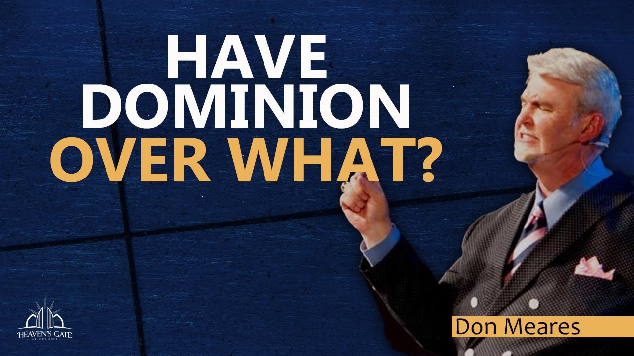 Have Dominion Over What? | Don Meares