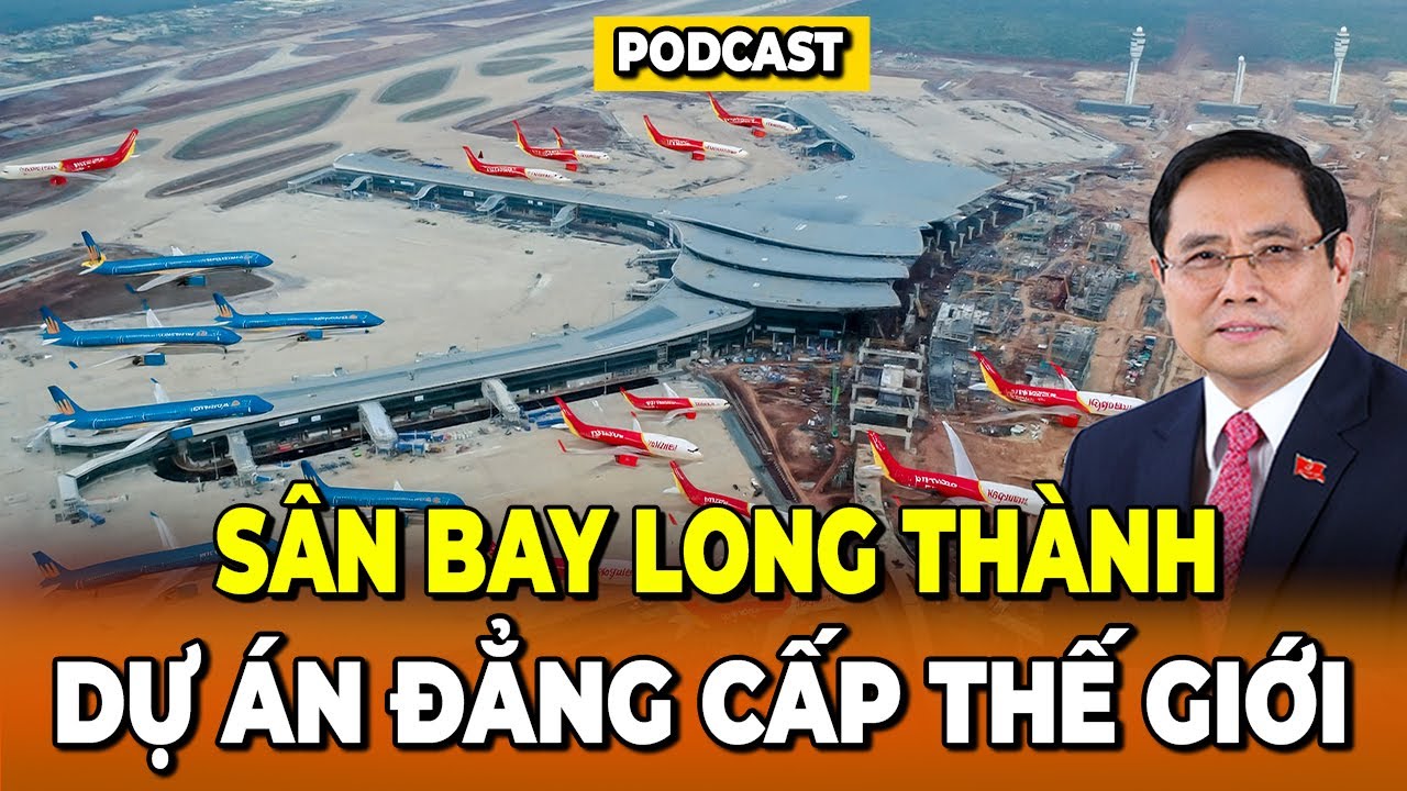 Bên Trong Siêu Dự Án Long Thành: Sân Bay Đẳng Cấp Thế Giới Của Việt Nam