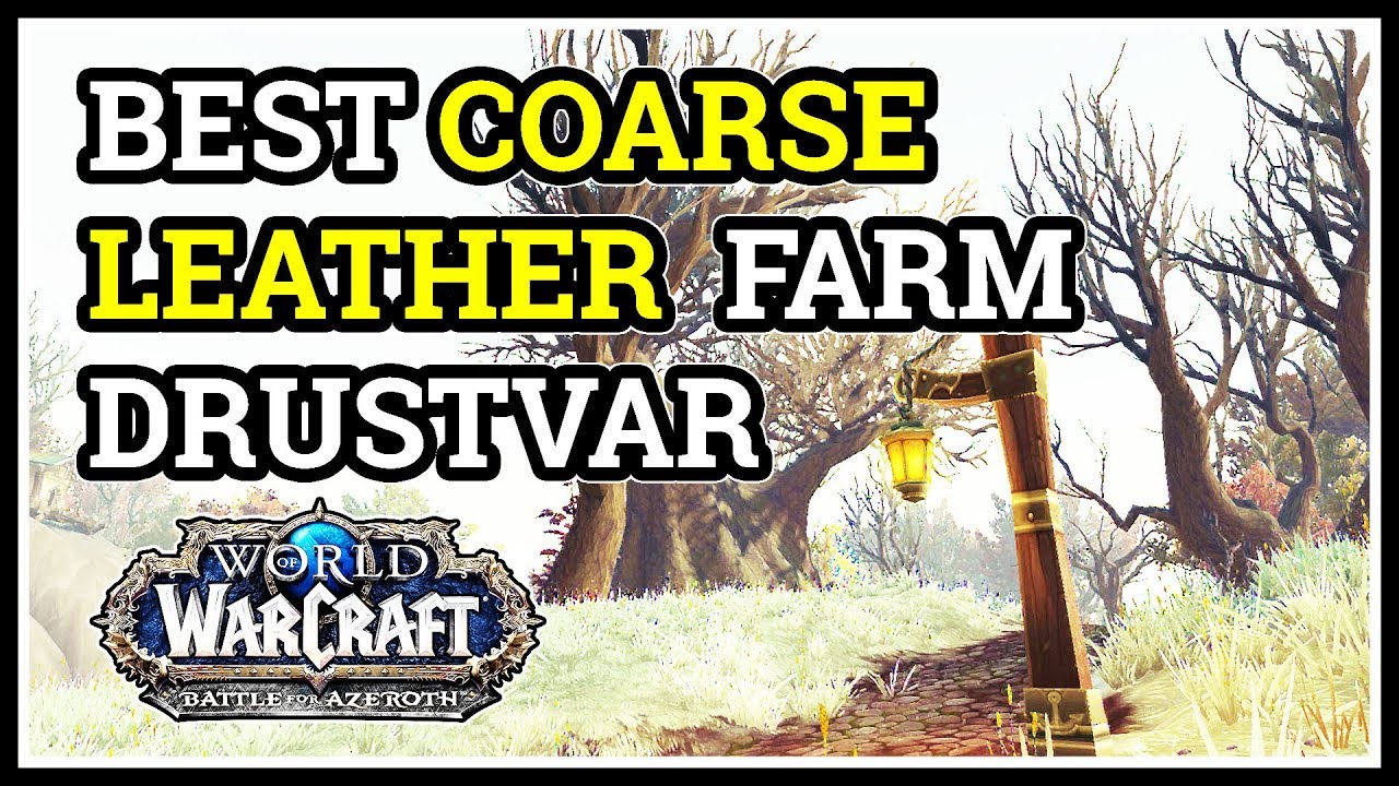 Best Coarse Leather Farm Spot WoW Drustvar