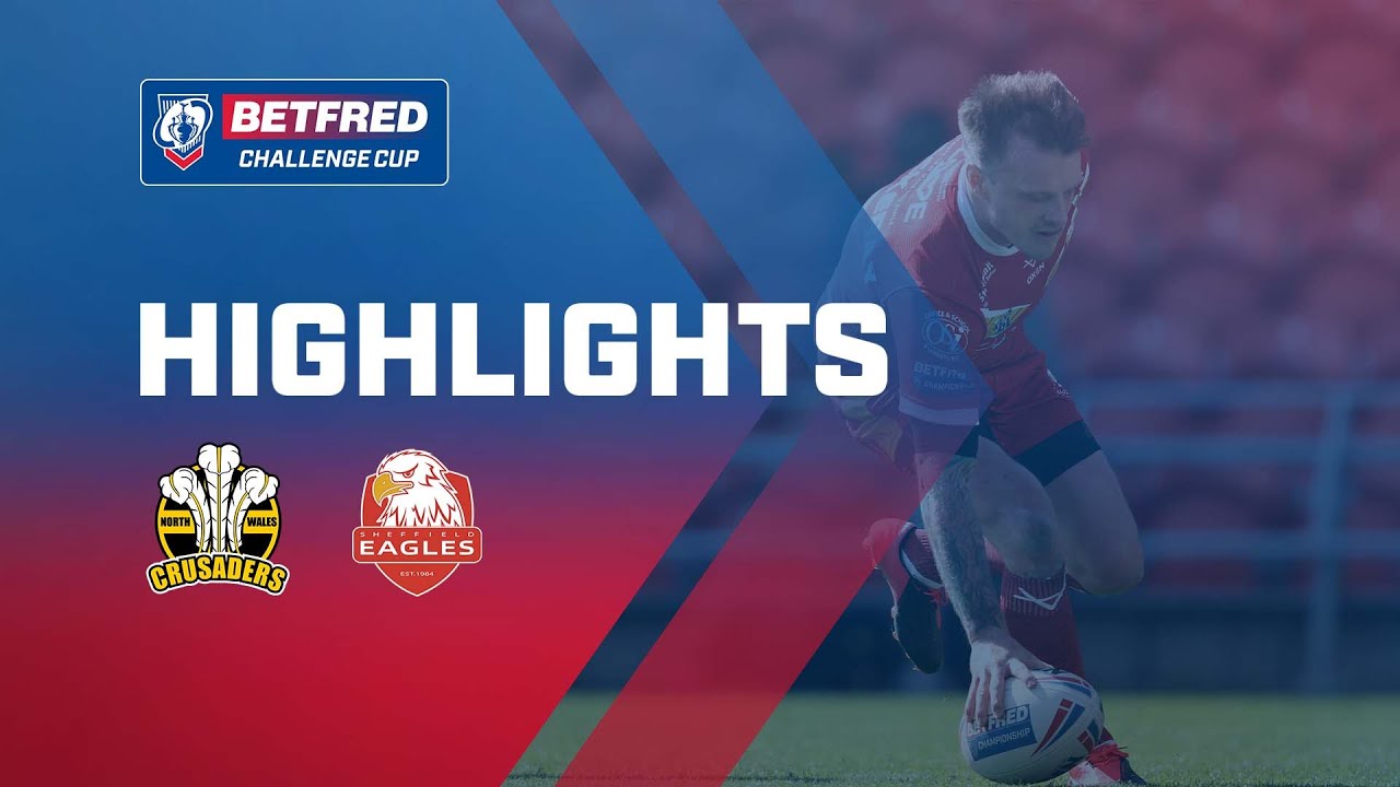 Highlights | North Wales Crusaders v Sheffield Eagles