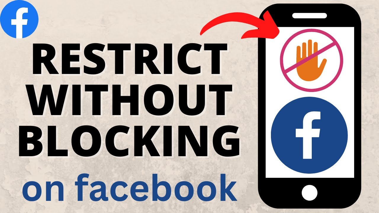 How to Restrict Someone on Facebook Without Blocking Them - 2025