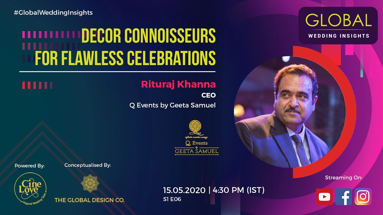 Global Wedding Insights - Ep. 6 | Rituraj Khanna, CEO - Q Events by Geeta Samuel