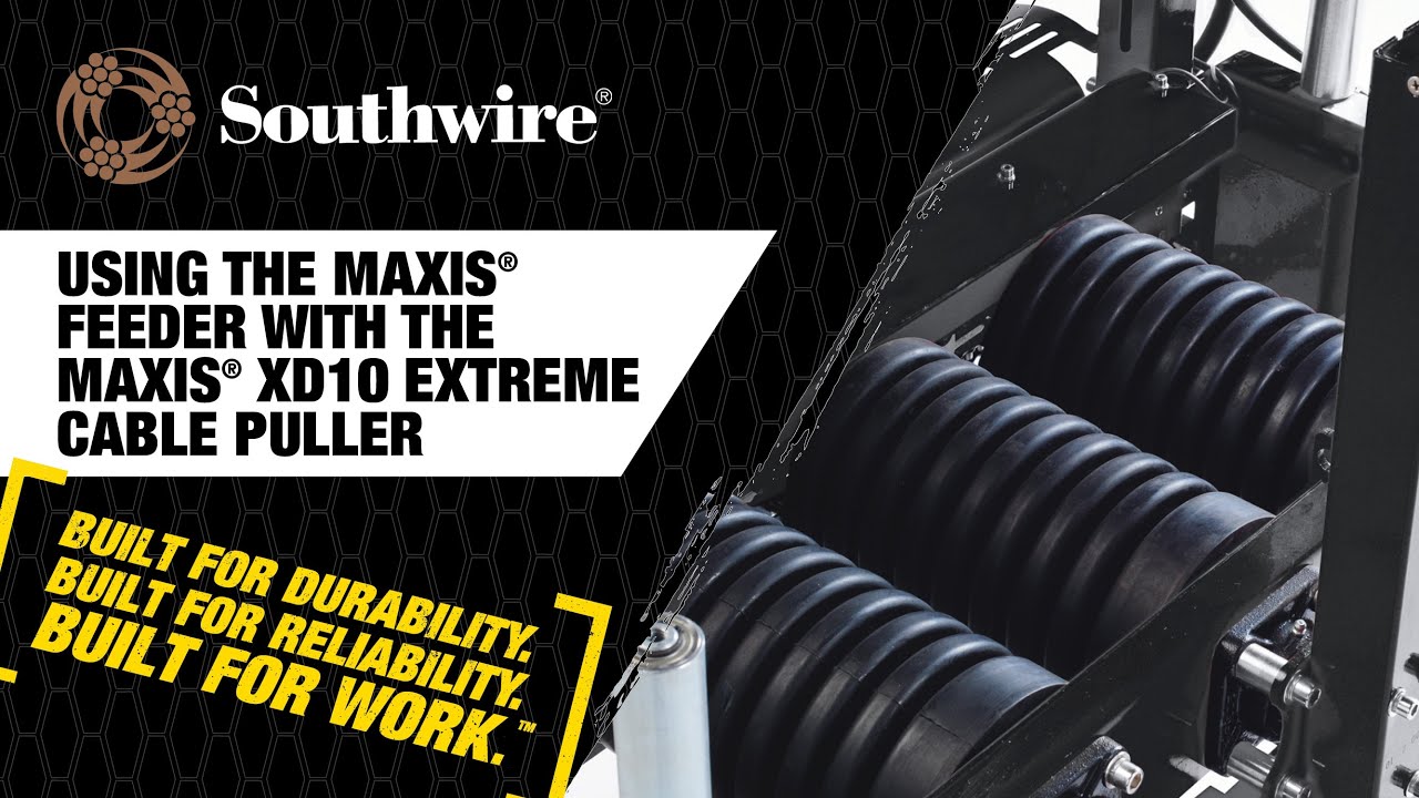 Using the Maxis® Feeder With The Maxis® XD10 Extreme Cable Puller