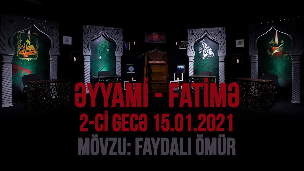Əyyami- Fatimə 2-ci gecə (16.01.2021) Mövzu : 