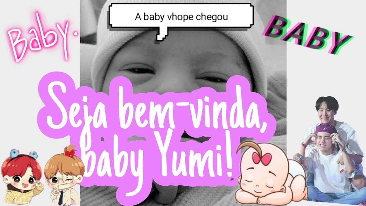 SEJA BEM-VINDA, BABY YUMI!👶🏻🐥🍼💞