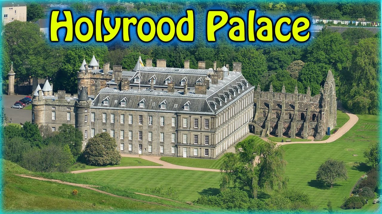 Holyrood Palace/ Explore main aspects of Holyrood Palace (official residence in Scotland)