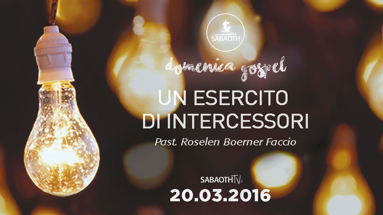 Domenica Gospel @ Milano | Un esercito di intercessori -Pastore Roselen | 20.03.2016