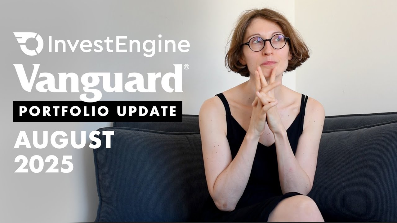 Vanguard, InvestEngine Portfolio Update August 2025 | S&S ISA and SIPP