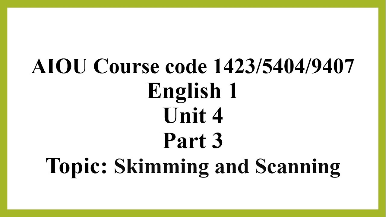 Skimming and Scanning (1423/5404/9407 Unit 4 part 3)