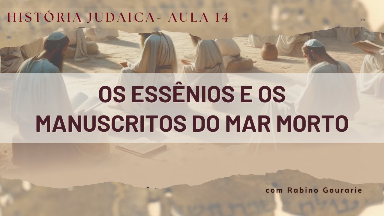 Aula 14 - OS ESSÊNIOS E OS MANUSCRITOS DO MAR MORTO