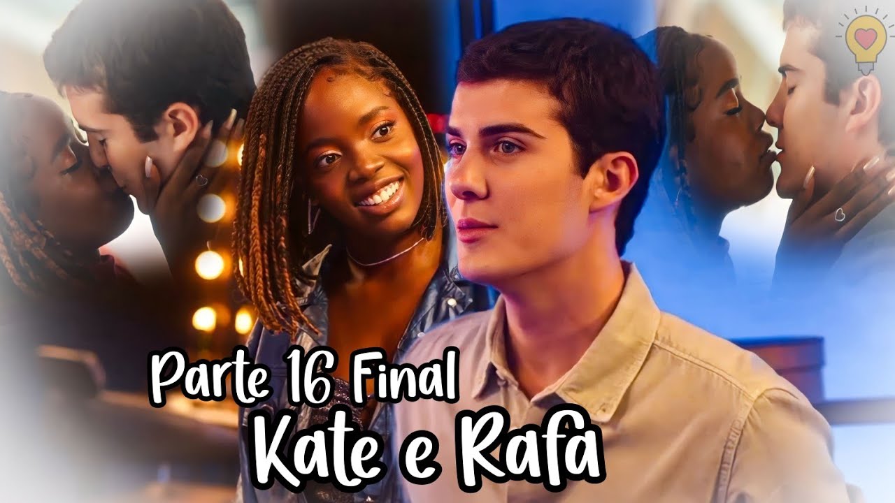 A HISTÓRIA DE KATE E RAFA PARTE 16 FINAL (COMENTADA)