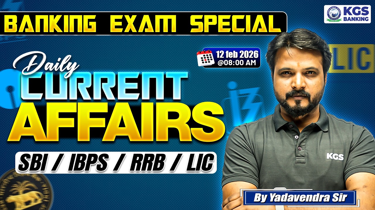 Daily Current Affairs - 12 February | Current Affairs Today | By Yadavendra Sir | KGS Banking Exams