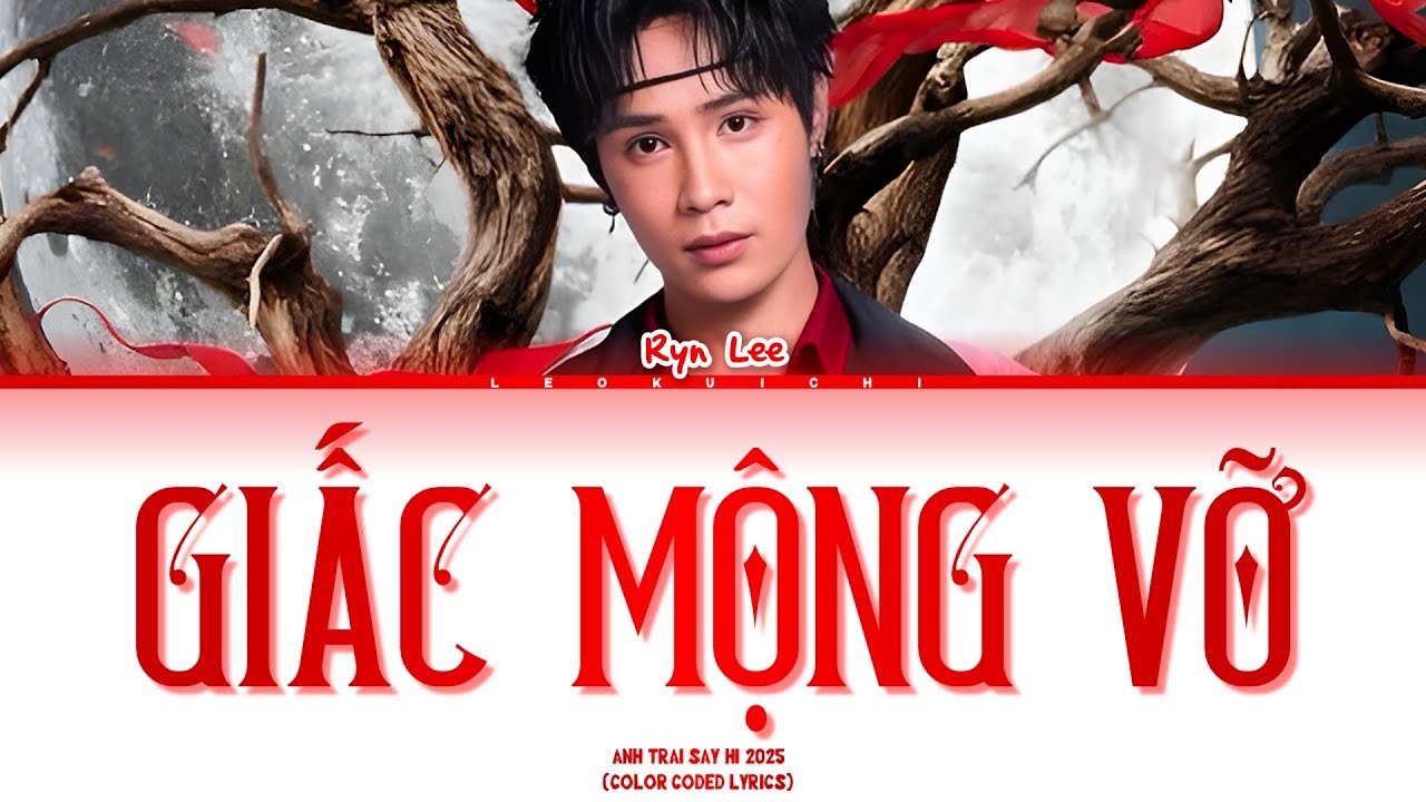 GIẤC MỘNG VỠ - Ryn Lee | Anh Trai Say Hi 2025 | Color Coded Lyrics