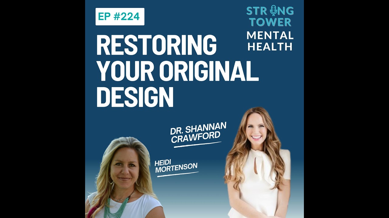 224. Restoring Your Original Design with Dr. Shannan Crawford