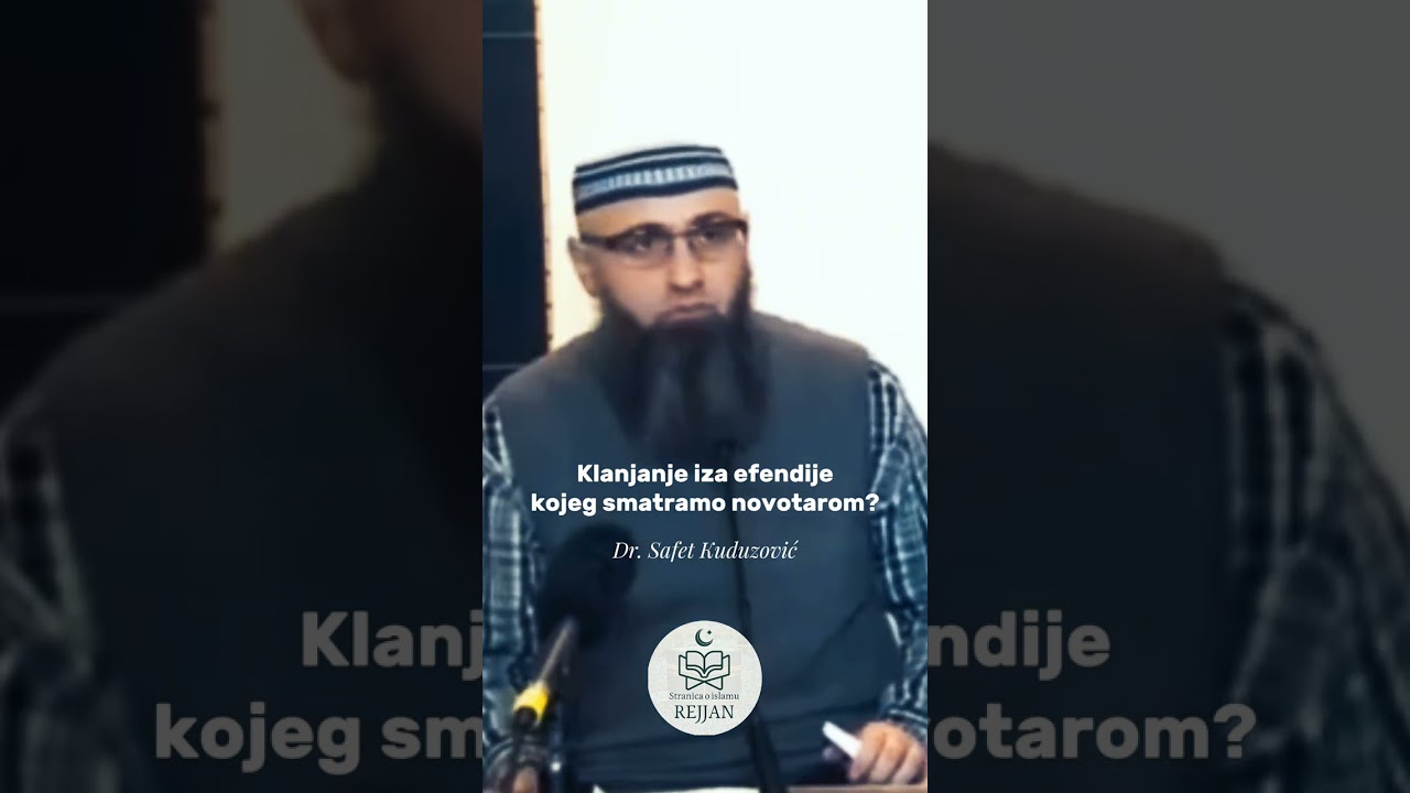 Klanjanje iza efendije kojeg smatramo novotarom -  Dr. Safet Kuduzović | Rejjan - Stranica o Islamu