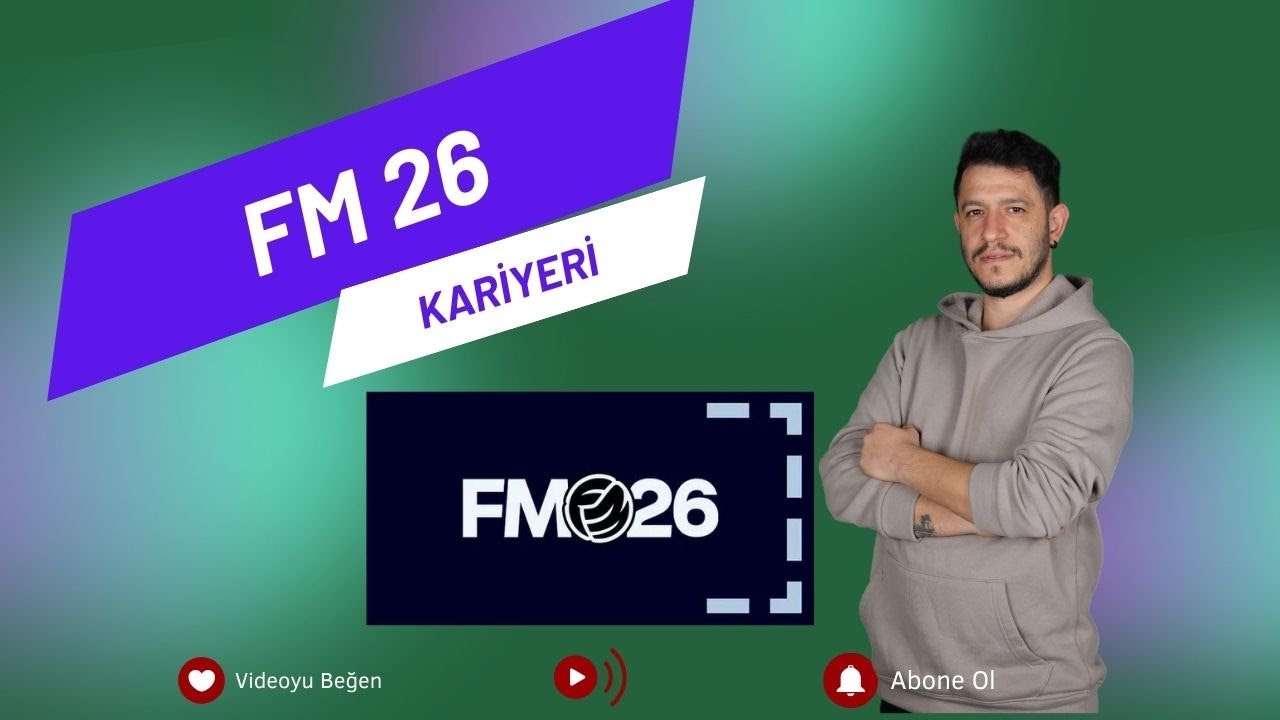 FM 26 Yeni Kariyer Başlıyoruz