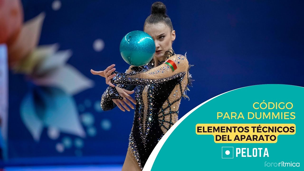Elementos Técnicos del Aparato - Pelota - Código para Dummies GR (ForoRítmica)
