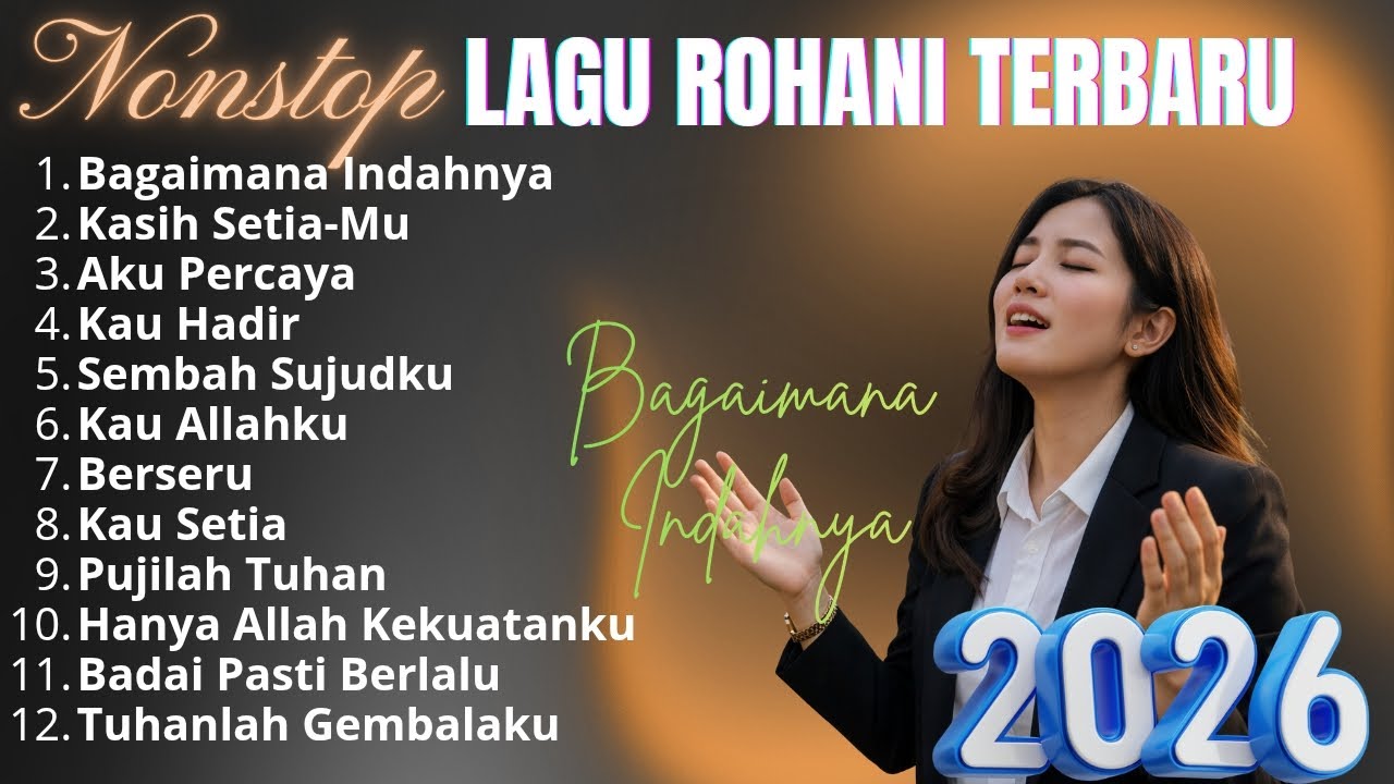 Kumpulan Lagu Rohani 2026 | Lagi Rohani Terbaik | Bagaimana Indahnya
