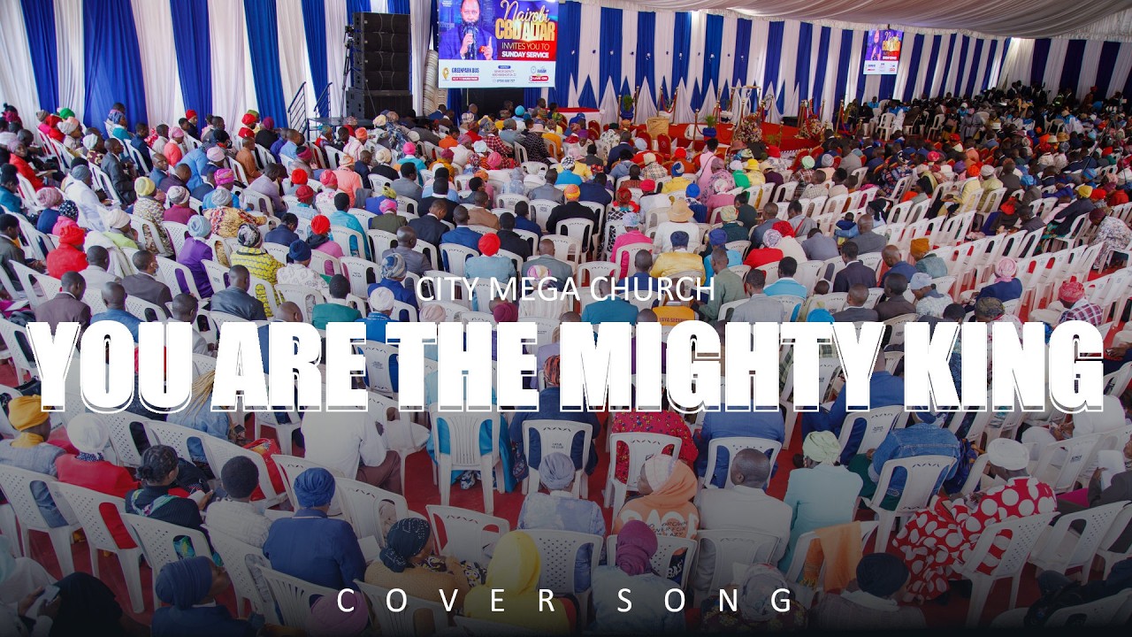 YOU ARE THE MIGHTY KING || CITY MEGA CHURCH WORSHIP