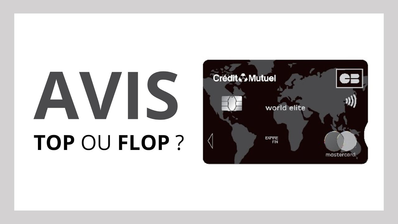CARTE MASTERCARD WORLD ELITE du CR&Eacute;DIT MUTUEL : Test & Avis Complet (Avantages et Inconv&eacute;nients)