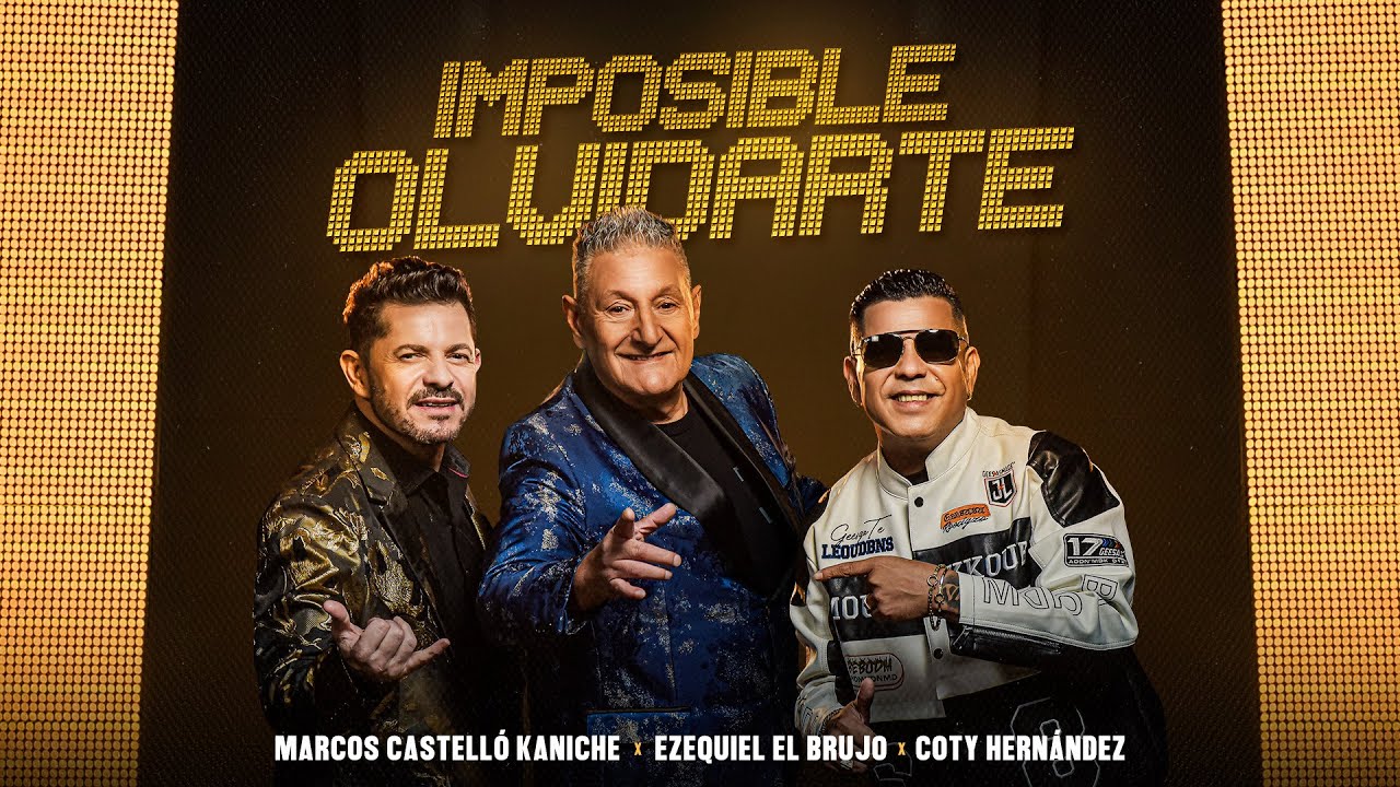 El Brujo Ezequiel - Coty Hernández - Marcos Castello Kaniche - Imposible Olvidarte (VIDEO OFICIAL)