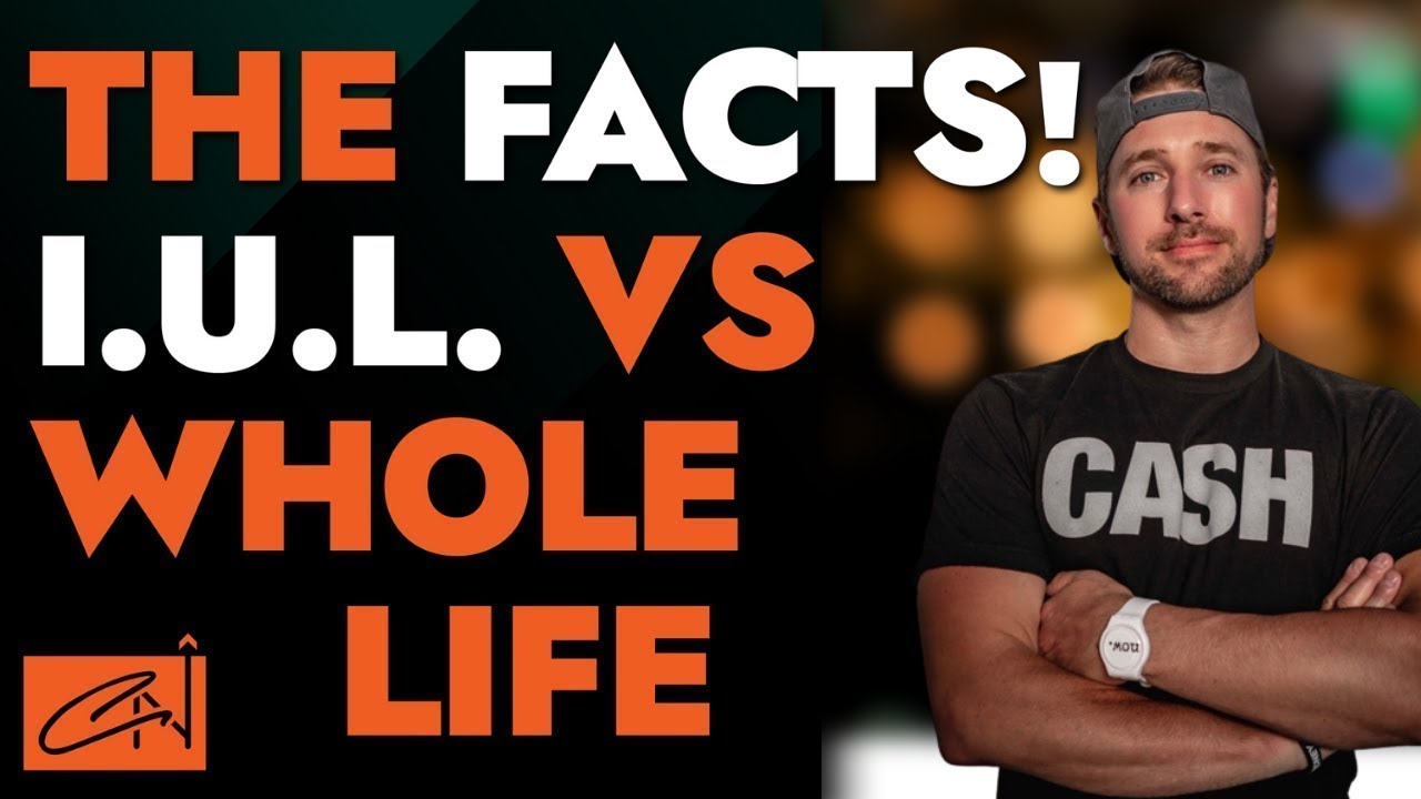 Indexed Universal Life IUL Vs. Whole Life - The Facts!