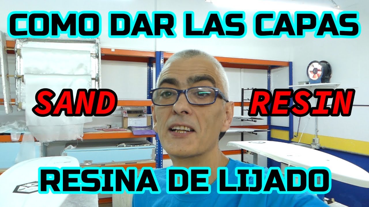 COMO DAR LAS CAPAS DE LIJADO TABLA DE SURF. SAND RESIN SURFBOARDS. TRUCOS Y CONSEJOS.