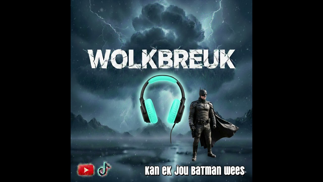 Wolkbreuk - Kan ek jou Batman wees vanaand